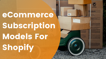 eCommerce subscription models Shopify